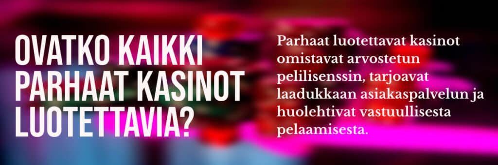 Parhaimmat kasinot ovat luotettavia