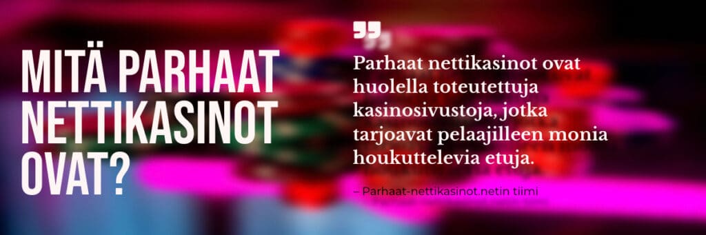 Parhaat nettikasinot suomalaisille pelaajille